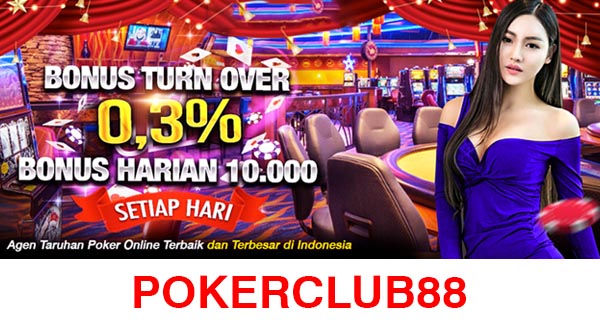 Pokerclub88 Agen Judi Poker Online Terbaik