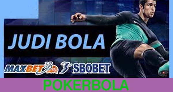 PokerBola Situs Agen Judi Bola Sbobet dan Maxbet